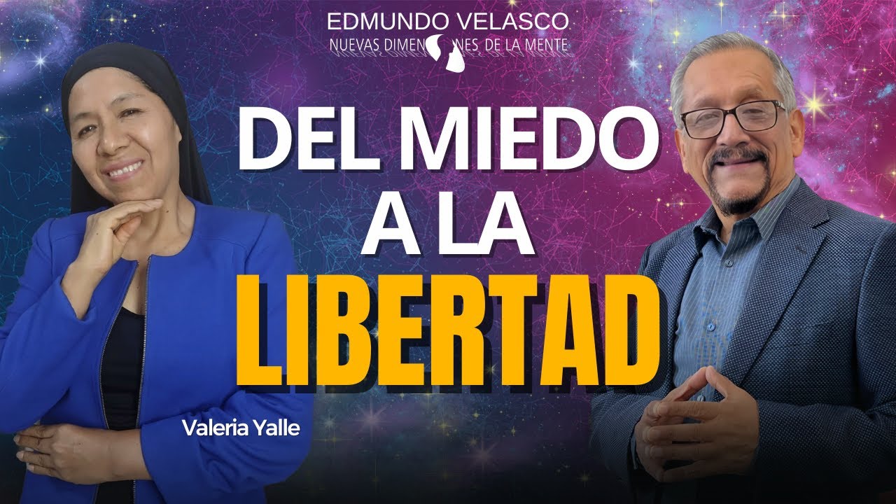 Del Miedo a la Libertad | Edmundo Velasco