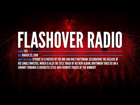 Flashover Radio #051 [Hosted by Driftmoon] - March 23, 2018