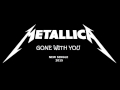 Metallica - Gone With You 