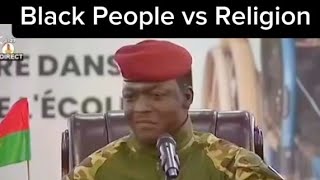 IBRAHIM TRAORE -Black People Should Stop Waiting On God To Save Them...
