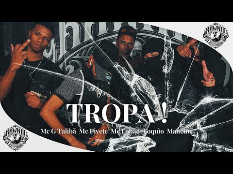 Tropa ! Mc G talibã, Mc Pivete, Mc Lobão, Toquio, Mancine (Rawniii Records)