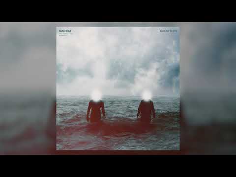Sun Heat | Ghost Ships
