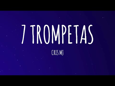 Cris MJ - 7 Trompetas (Letra/Lyrics)