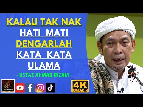 Ustaz Ahmad Rizam - KALAU TAK NAK HATI MATI DENGARLAH KATA KATA ULAMA