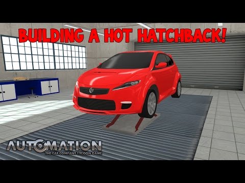 Making a Hot Hatch in Automation The Car Company Tycoon Game