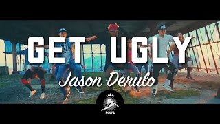 Jason Derulo - Get Ugly (Dance Video by 'Royal')