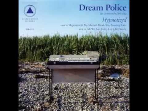 Dream Police   Hypnotized