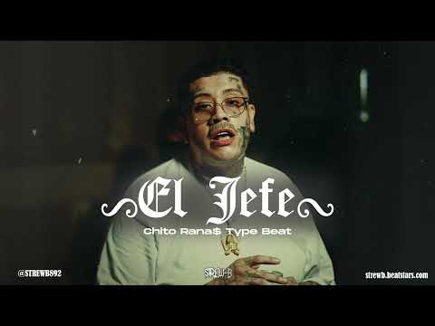 [FREE] Chito Rana$ Type Beat 2024 - "El Jefe"