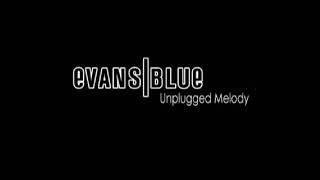 Evans Blue - Unplugged Melody and Bonus Acoustic Tracks