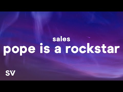 SALES - Pope Is a Rockstar (Lyrics) | Go little rockstar