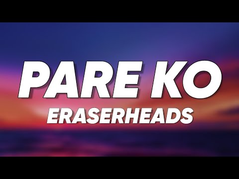 Eraserheads - Pare Ko (Lyrics)