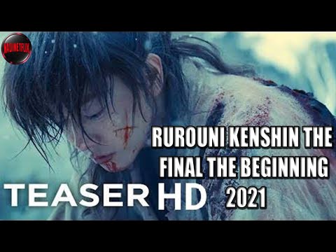 RUROUNI KENSHIN THE FINAL THE BEGINNING 2021 Action, Adventure, Drama  Trailer NADINETFLIX