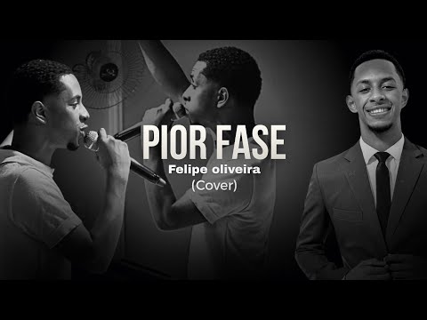 PIOR FASE - Felipe Oliveira (COVER)
