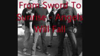 From Sword to Sunrise  - Angels Will Fall