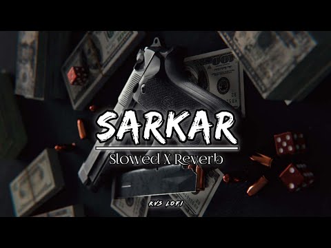 Sarkar 🔥 Slowed And Reverb 😈 Attitude Song 🎧 | KVS LoFi | #sidhumoosewala #lofi #sarkar
