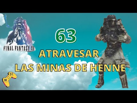 final fantasy xii ps2 walkthrough español 63 minas de henne