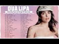 Dua Lipa Hot Billboard Top 100 The Best Of Dua Lipa Greatest Hits Full Album 2025