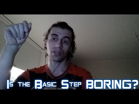 Is the Basic Step BORING?