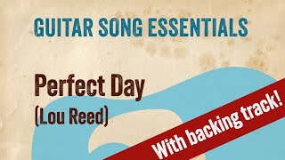 Perfect Day (Lou Reed)âaeComplete Guitar Lesson