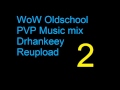 WoW - Oldschool PVP Music [Vol.2] - Drhankeey ...