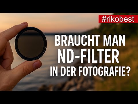 Braucht man ND-Filter wirklich? Oder ist das alles nur teures Zubehör für Anfänger?