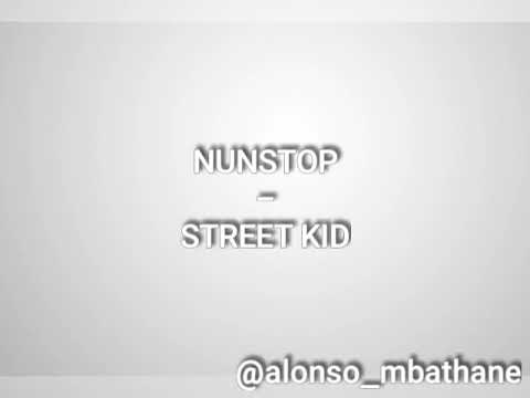 NUNSTOP - STREET KID