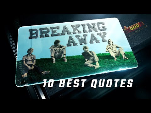 Breaking Away 1979 | 10 Best Quotes