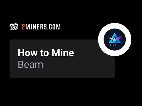 How to Mine Beam - BEAM Mining Pool Setup