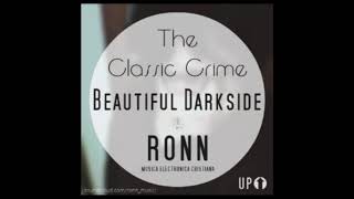 The Classic Crime - Beautiful darkside (Ronn remix)