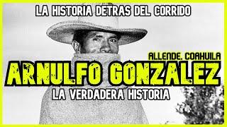 ARNULFO GONZALEZ | LA HISTORIA DETRÁS DEL CORRIDO