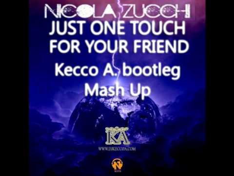 NICOLA ZUCCHI - Just One Touch For Your Friend (KECCO A. Bootleg Mash-Up)