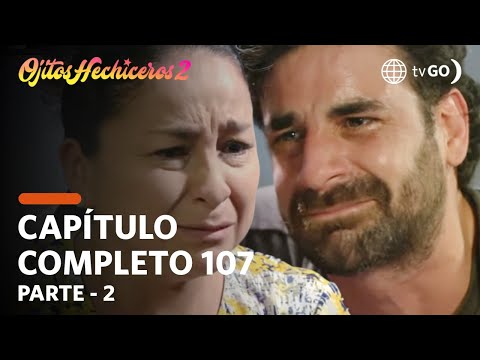 Ojitos Hechiceros 2 | Season 2 | Episode 107 - 2/5 | América Televisión