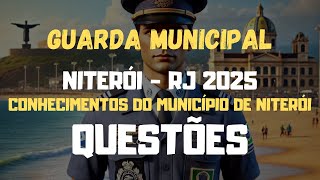 Municipal Guard of Niterói - RJ 2025 | KNOWLEDGE OF THE MUNICIPALITY OF NITERÓI Questions