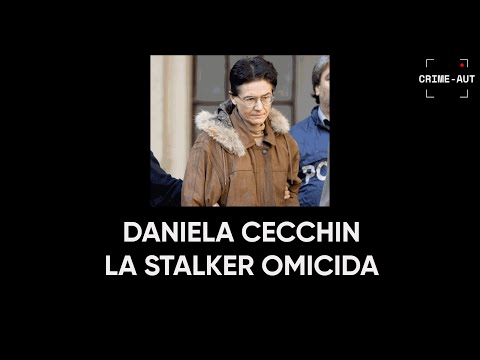 Daniela Cecchin - La Stalker Omicida