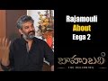 SS Rajamouli: Planning to make Eega 2 | Baahubali | Prabhas | Anushka | Rana | Exclusive