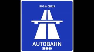 Rob & Chris - Autobahn  (Finger & Kadel Radio Edit)