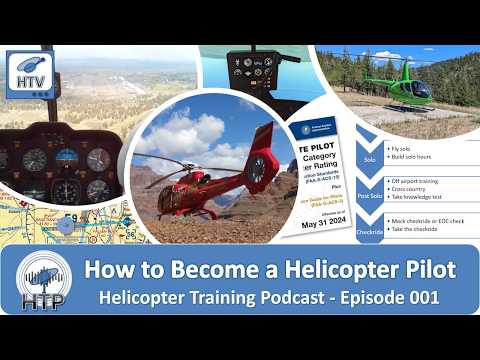 How to Become a Helicopter Pilot | Ep. 001 of the Helicopter Training Podcast
