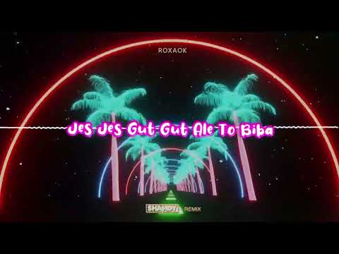 ROXAOK - Jes Jes Gut Gut ale to Biba (Shandy REMIX)