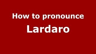 How to pronounce Lardaro