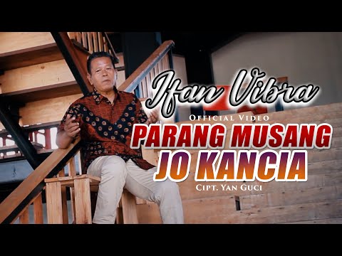 Lagu Minang - IFAN VIBRA - PARANG MUSANG JO KANCIA (Official Video)