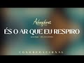 ADORADORES 5 ÉS O AR QUE EU RESPIRO LETRA