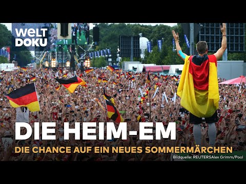 HEIM-EM 2024: Auf den Spuren des Sommermärchens 2006 – Die Chance für Deutschland! | WELT Reportage