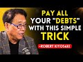 I Had A DEBT Of 800 000 Dollars How To Pay Off Your Debts Robert Kiyosaki