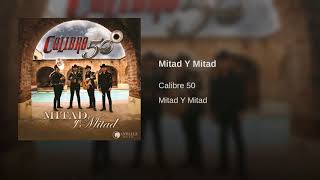 Calibre 50 - Mitad Y Mitad (Audio Oficial) 2018