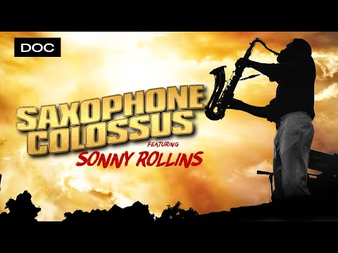 Sonny Rollins - Saxophone Colossus | DOCUMENTARY | Qwest TV