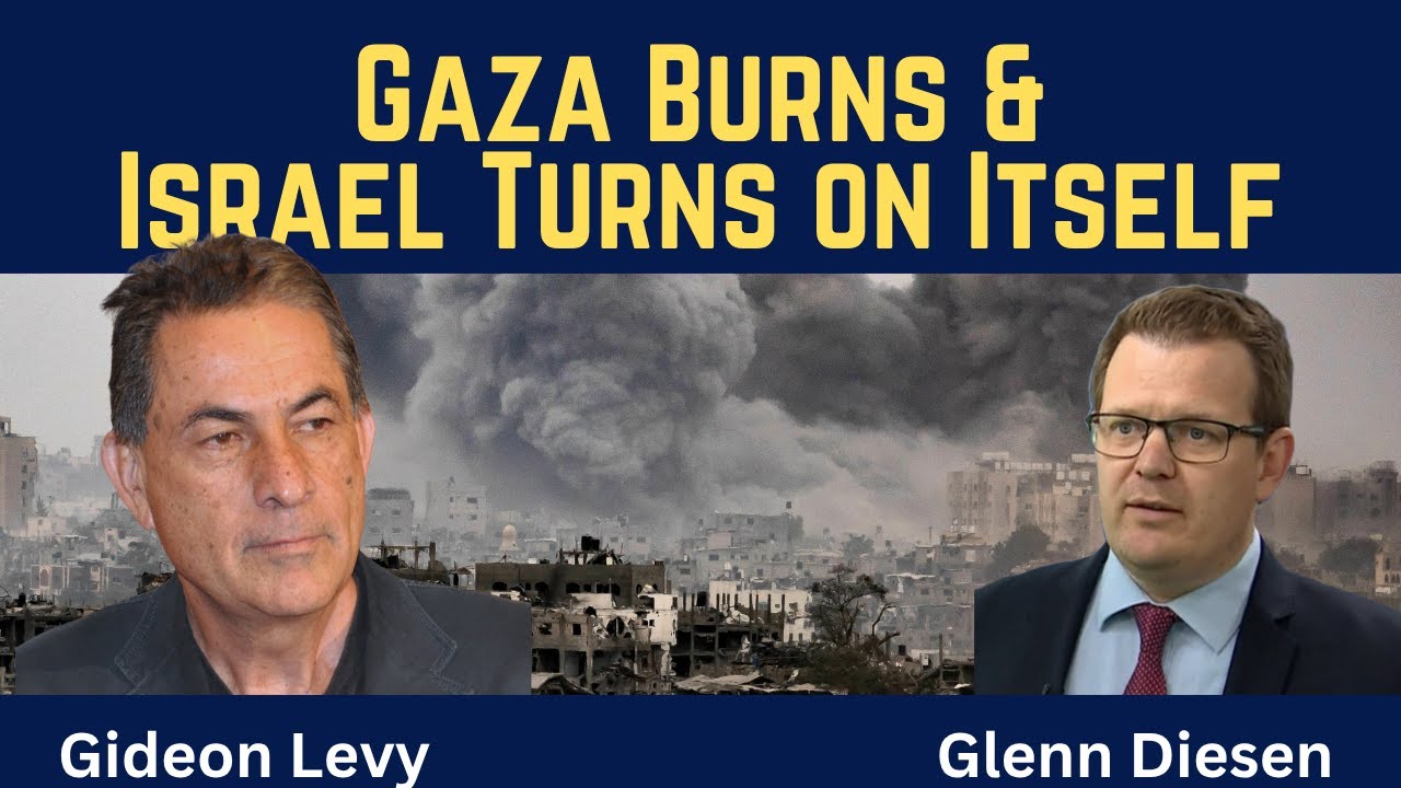 Gideon Levy: Gaza Burns & Israel Turns On Itself