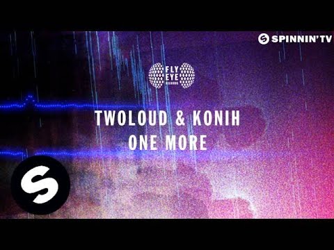 twoloud & Konih - One More (OUT NOW) - YouTube twoloud & Konih - One More (OUT NOW) - YouTube