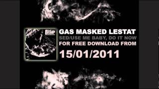 Gas Masked Lestat - With A Gun And A Vision