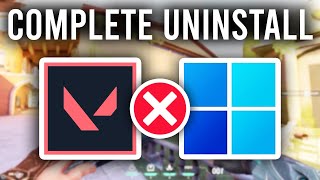 How To Uninstall Valorant Completely - Full Guide