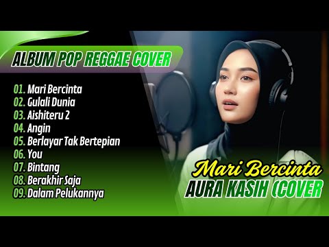 MARI BERCINTA - Aura Kasih (Reggae Cover) | GULALI DUNIA || AIHITERU 2 || LAGU POP SKA TERPOPULER